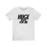 HUGE Honor For Me Short Sleeve T-shirt